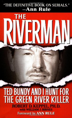 The Riverman: Ted Bundy and I Hunt for the Gree... 0671867636 Book Cover