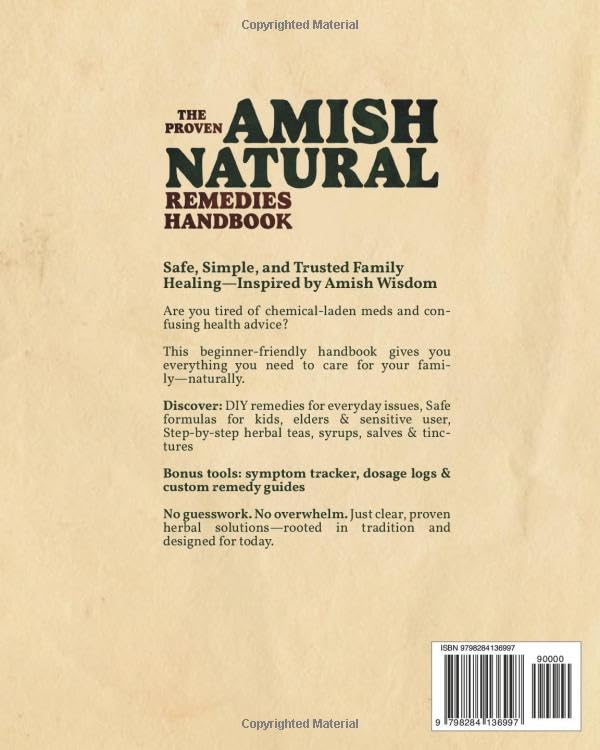 The Proven Amish Natural Remedies Handbook: A Beginner-Friendly Family Guide with DIY Healing Recipes and Safe, Trusted Herbal Cures to Achieve True Medical Freedom Without Complexity or Chemicals - Image 2