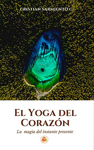El Yoga del Corazón (Meditación y Sanación Personal nº 1) El Yoga del Corazón (Meditación y Sanación Personal nº 1)