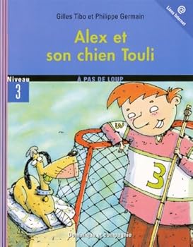 Alex et son chien Touli: Niveau 3 - Book  of the À pas de loup (Niveau 3) À Grands Pas