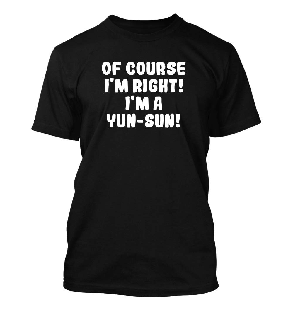 Of Course I'm Right! I'm A Yun-Sun! - Men's Soft & Comfortable T-Shirt