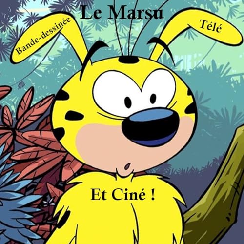 Le Quart d'heure Pel&iacute; : Le Marsu: bande-dessin&eacute;e, t&eacute;l&eacute; et cin&eacute; !
