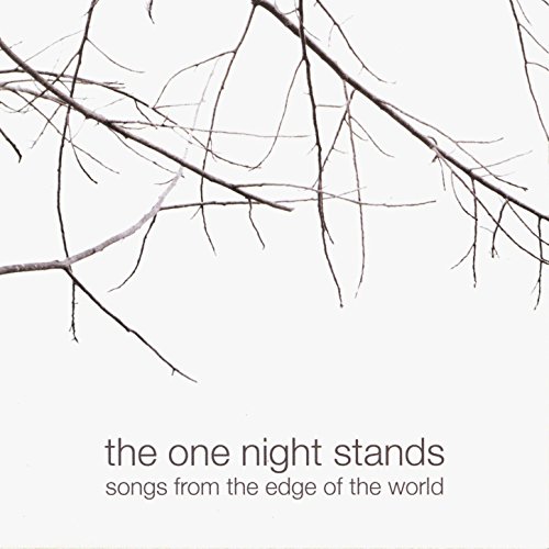 Songs From The Edge Of The World The One Night Stands
