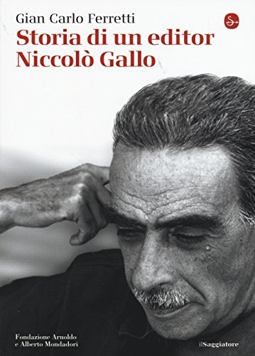 Storia di un editor. Niccolò Gallo Storia di un editor. Niccolò Gallo
