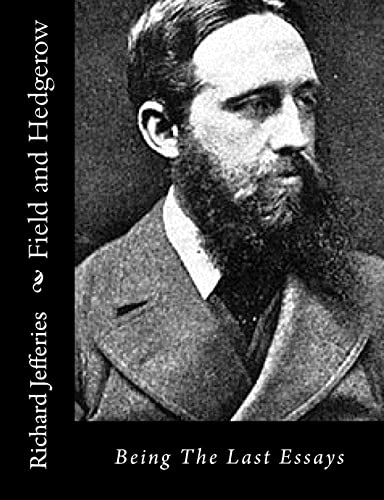 Field and Hedgerow: Being The Last Essays 1517534879 Book Cover