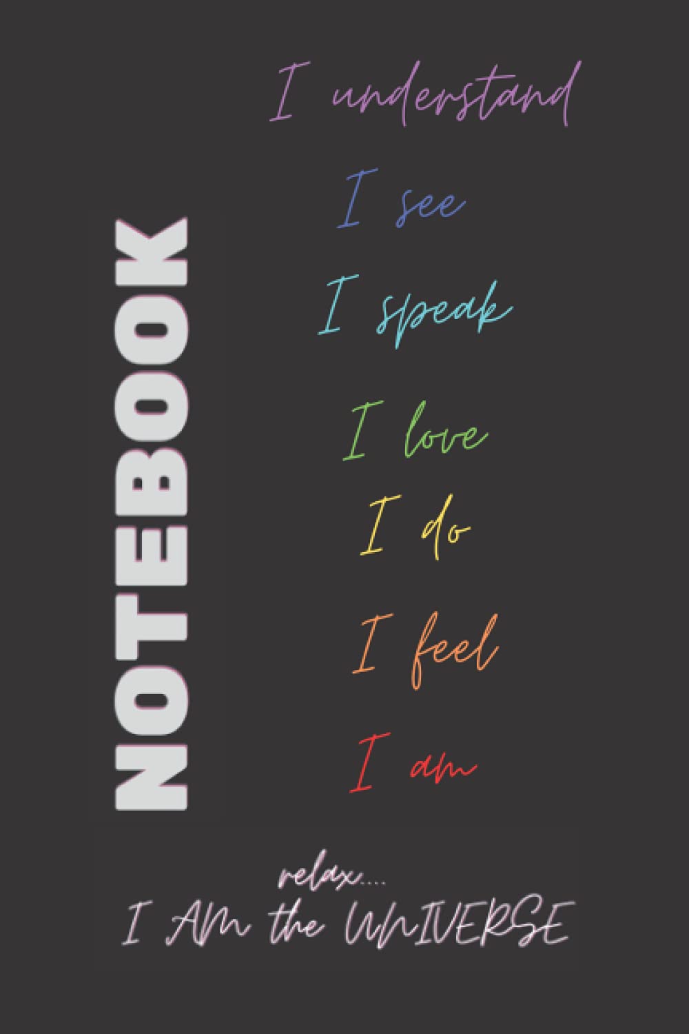 Relax. I am the Universe of 7 Chakra Journal: A gift from Balance Empaths or Lightworker (Self Improvement and Motivational)