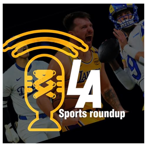 LA Sports Roundup. 9/24/2025 Podcast Por arte de portada