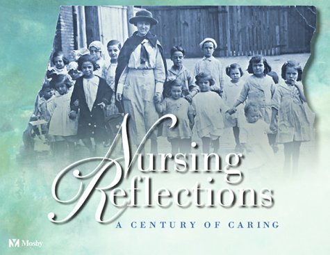 Nursing Reflections: A Century of Caring - Mosby