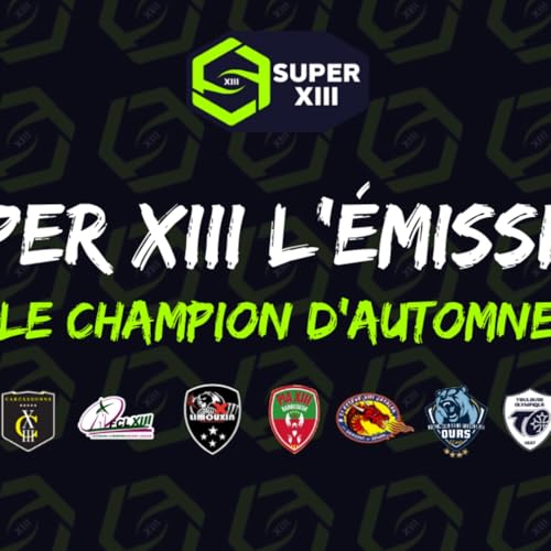 SUPER XIII L'Emission - Le champion d'automne