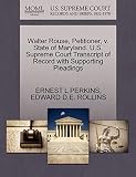 Walter Rouse, Petitioner, v. State of Maryland. U.S. Supreme Court Transcript of Record with Supporting Pleadings