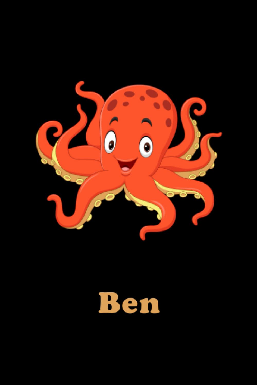 Octopus Ben: Personalized notebook name Ben Notebook, Diary, Track, Log & Journal - Gift Idea for Boys, Teens, Men, Who Love Octopus, Journal 110 Pages, size 6 x 118