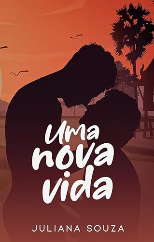 Uma Nova Vida (Uma Nova Chance Livro 3)