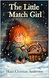 The Little Match Girl: A Modern Adaptation: A Retelling of a Classic Fairy Tale