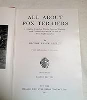 All About Fox Terrier: A Practical Guide for Every Owner of Wire or Smooth B004430A5E Book Cover