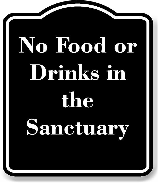 No Food or Drinks in the Sanctuary BLACK Aluminium Composite Sign 8.5''x10''