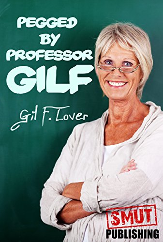 Pegged by Professor GILF (GILFs)