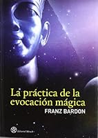 La Práctica de la Evocación Mágica 8492773057 Book Cover