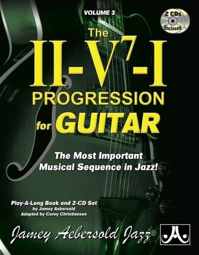 Jamey Aebersold Jazz -- The II-V7-I Progression for Guitar, Vol 3: The Most Important Musical Sequence in Jazz!, Book & 2 CDs (Playalong)