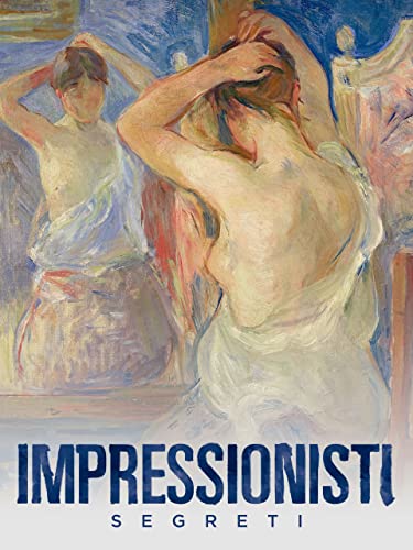 Impressionisti Segreti