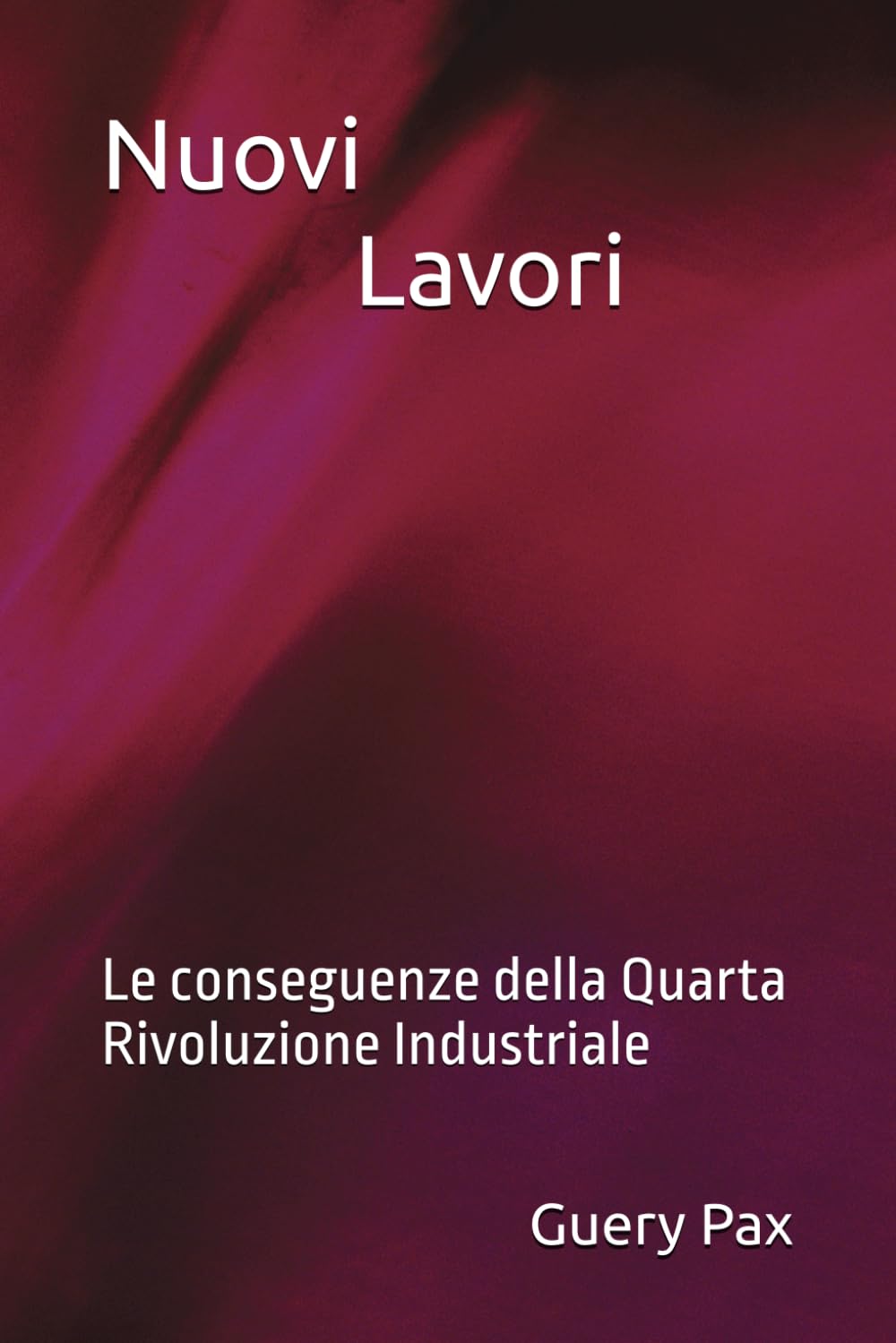 Nuovi Lavori: Le conseguenze della Quarta Rivoluzione Industriale