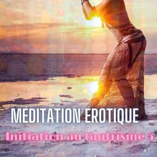 🌺Initiation au Tantrisme #5 💜 Énergie du Bassion🧘♀️Éveil du feu sacré✨ cover art