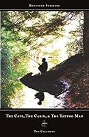 The Cave, The Cabin, & The Tattoo Man 1545031185 Book Cover
