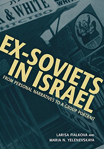 Ex-Soviets in Israel: From Personal Narratives to a Group Portrait (Raphael Patai Series in Jewish Folklore and Anthropology)
