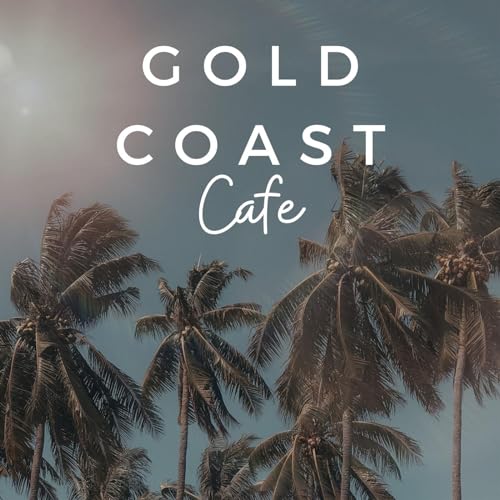 Spiele Gold Coast Cafe von VARIOUS ARTISTS auf Amazon Music ab