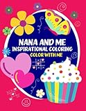 Inspirational Coloring Book for Girls Nana and Me: Ages 8-12 (Positive Vibes Color with Me)