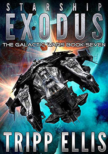 Starship Exodus (The Galactic Wars Book 7)