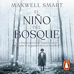 El ni&ntilde;o del bosque [The Boy in the Woods] Audiolibro Por Maxwell Smart arte de portada
