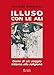 Illuso Con Le Ali. Diario Di Un Viaggio Intorno Alla Religione - 3
