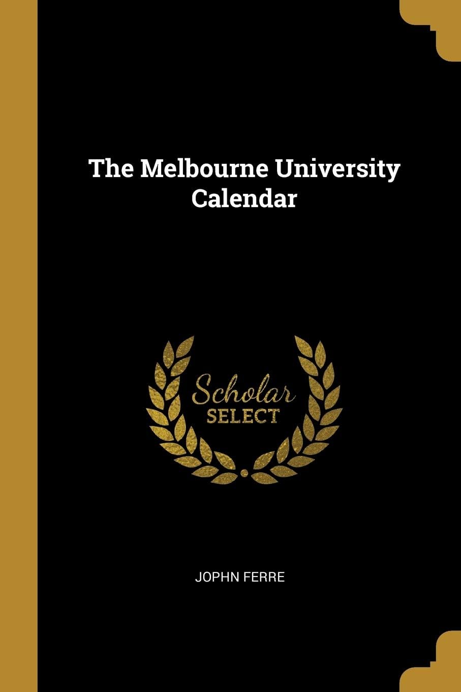 The Melbourne University Calendar