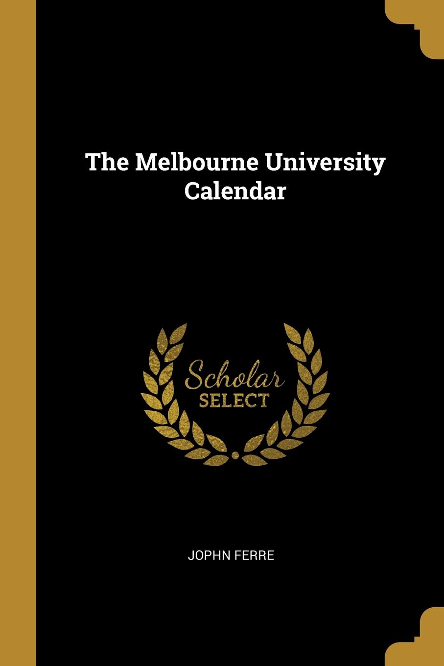 The Melbourne University Calendar