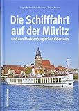 Die Schifffahrt auf Müritz und den Mecklenburgischen Oberseen, Geschichte der Dampf- und Motorschifffahrt in faszinierenden Fotografien (Sutton - Bilder der Schifffahrt)