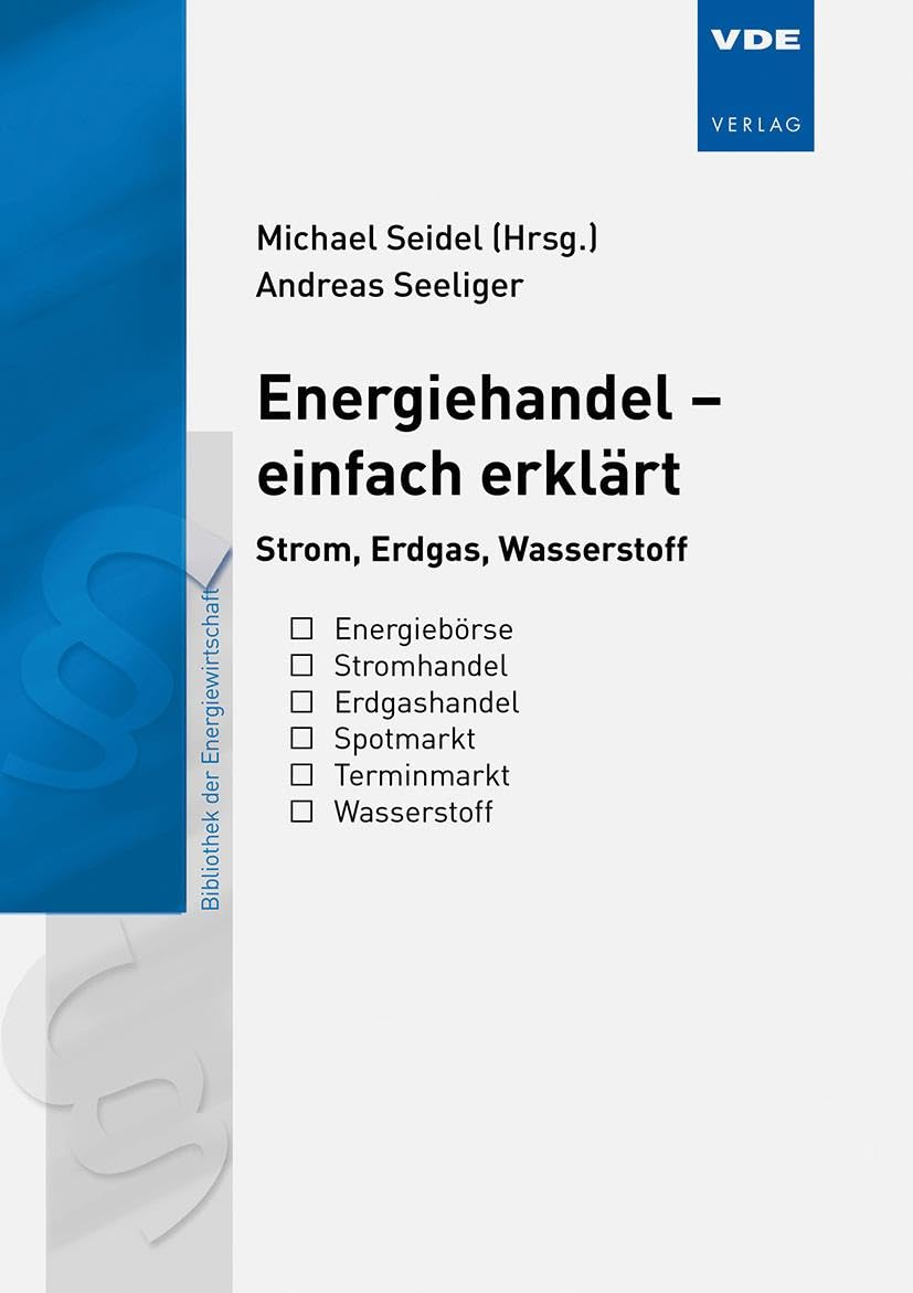 Energiehandel - einfach erklärt: Strom, Erdgas, Wasserstoff (Bibliothek der Energiewirtschaft)