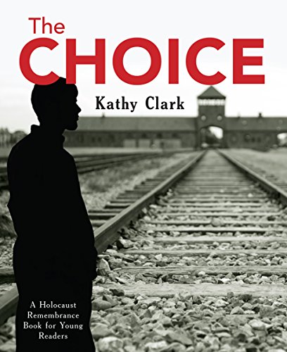 The Choice (Holocaust Remembrance Series for Young Readers Book 14)