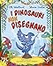 I Dinosauri Non Disegnano. Ediz. A Colori - 3
