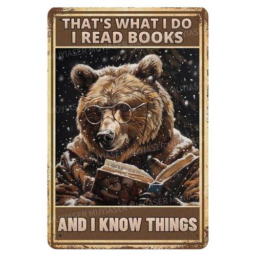MUYIASER Metal Signs Bear That's What I Do I Read Books And I Know Things Vintage Signs Retro Aluminum Tin Sign for Toilet Washroom Garden Home Bar Cafe Decor 8x12 Inch