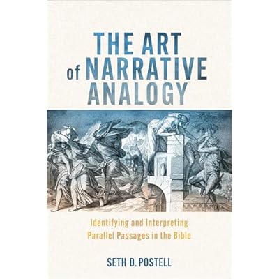 Art of Narrative Analogy, The: Identifying and Interpreting Parallel Passages in the Bible