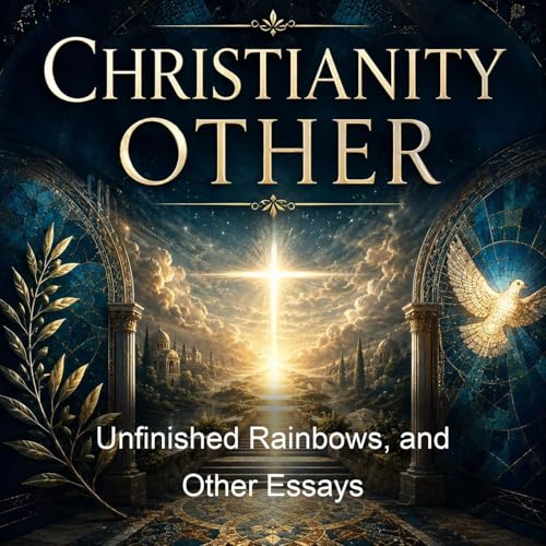 Unfinished Rainbows, and Other Essays cover art