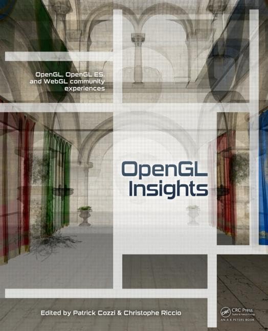 OpenGL Insights (OpenGL, OpenGL Es, and Webgl Community Experiences)