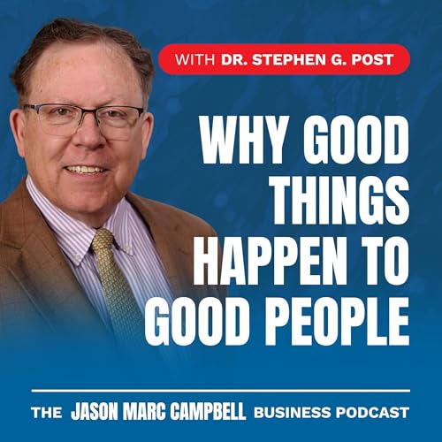 Why Good Things Happen to Good People - Stephen G. Post