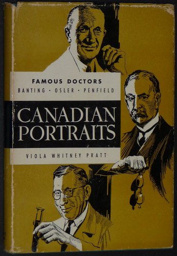 Famous doctors: Osler, Banting, Penfield (Canadian portraits)