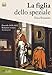 La Figlia Dello Speziale. Pinerolo 1630-32. Nuova Ediz. (Vol. 2) - 3