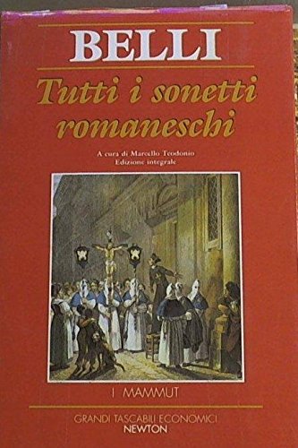 Tutti i sonetti romaneschi Tutti i sonetti romaneschi
