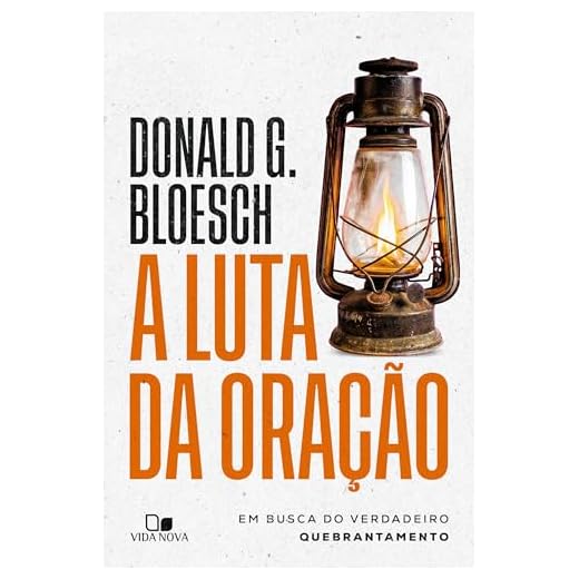 A luta da oração: Em busca do verdadeiro quebrantamento