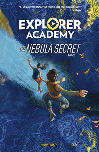 Explorer Academy: The Nebula Secret (Book 1) (Explorer Academy, 1) Explorer Academy: The Nebula Secret (Book 1) (Explorer Academy, 1)