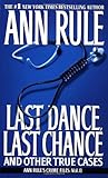 Last Dance, Last Chance (8) (Ann Rule's Crime Files)