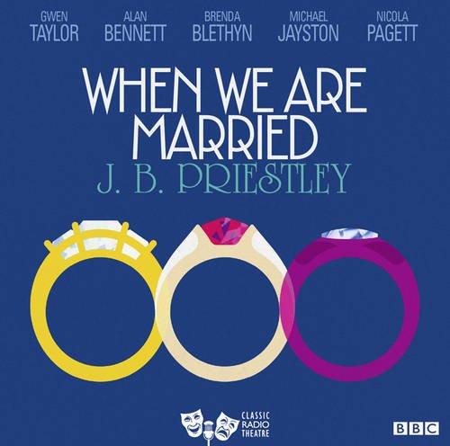 When We Are Married (Classic Radio Theatre)